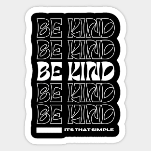 Be Kind, It's That Simple Sticker